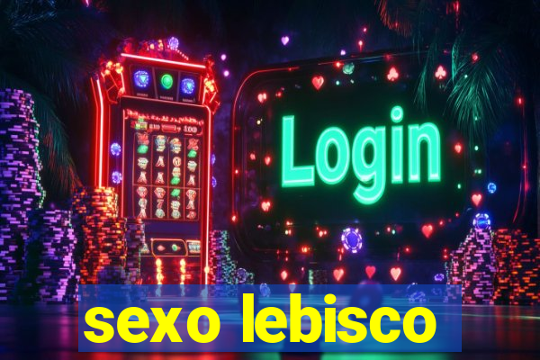 sexo lebisco